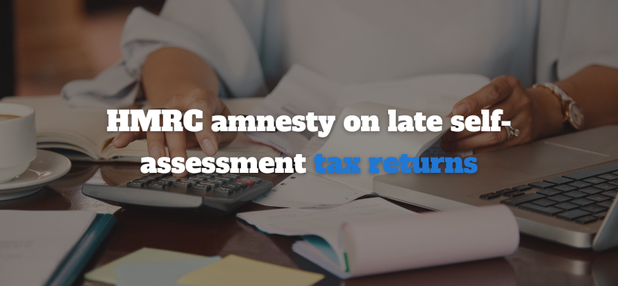 HMRC Amnesty on late Self Assessment Tax Returns